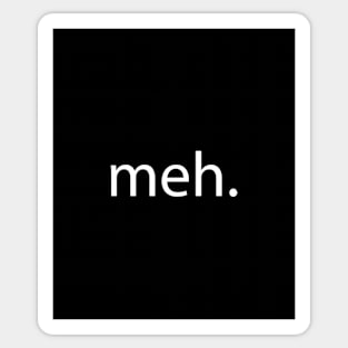 meh funny design Sticker